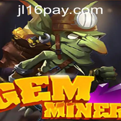 Exploring the World of GemMiner: A Captivating Gaming Adventure at JL16.COM